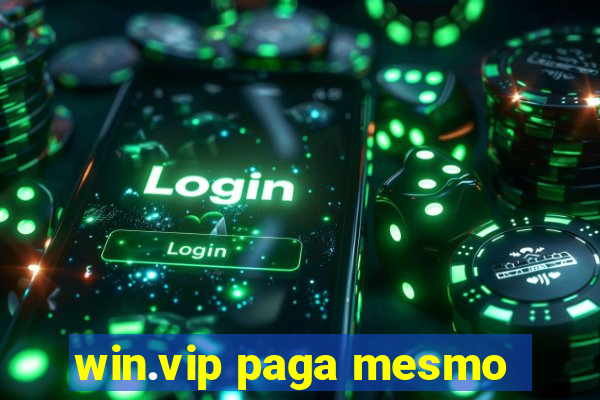 win.vip paga mesmo